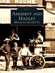 Title: Amherst and Hadley, Massachusetts, Author: Daniel Lombardo