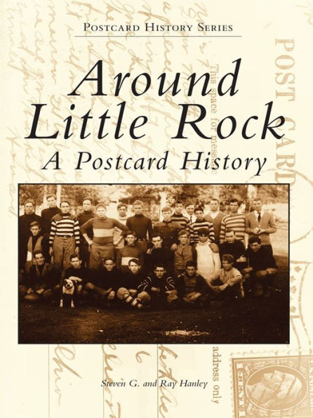 Around Little Rock: A Postcard History