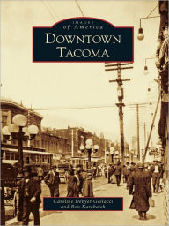 Title: Downtown Tacoma, Author: Caroline Denyer Gallacci