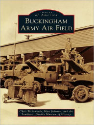 Title: Buckingham Army Air Field, Author: Chris Wadsworth