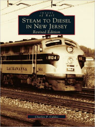 Steam to Diesel in New Jersey:: Revised Edition