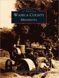 Title: Waseca County, Author: Waseca County Historical Society