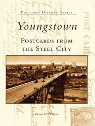 Title: Youngstown Postcards From the Steel City, Author: Donna M. DeBlasio