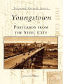 Youngstown Postcards From the Steel City