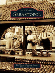 Title: Sebastopol, Author: The Western Sonoma County Historical Society