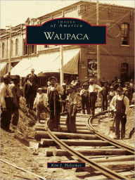 Title: Waupaca, Author: Kim J. Heltemes