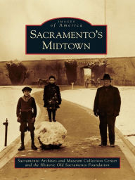 Title: Sacramento's Midtown, Author: Sacramento Archives and Museum Collection Center