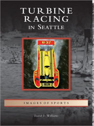 Title: Turbine Racing in Seattle, Author: David D. Williams