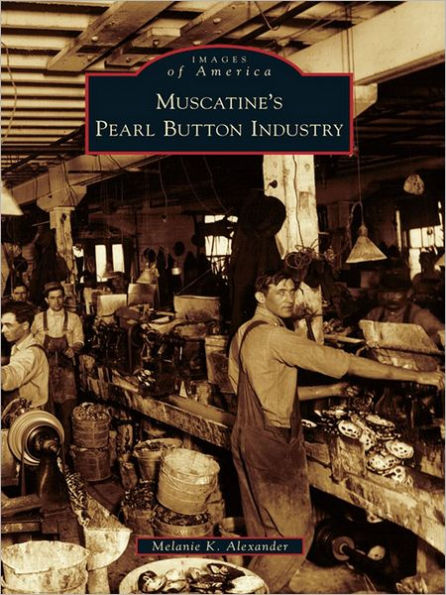 Muscatine's Pearl Button Industry