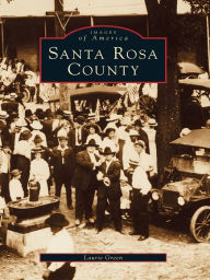 Title: Santa Rosa County, Author: Laurie Green