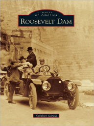 Title: Roosevelt Dam, Author: Kathleen Garcia