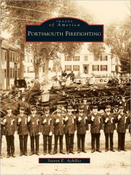 Title: Portsmouth Firefighting, Author: Steven E. Achilles