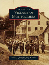 Title: Village of Montgomery, Author: Robert L. Williams