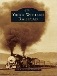 Title: Yreka Western Railroad, Author: Matt Starman