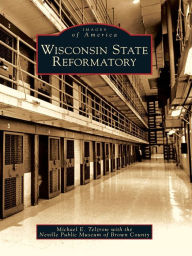 Title: Wisconsin State Reformatory, Author: Michael E. Telzrow