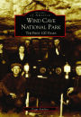 Wind Cave National Park: The First 100 Years