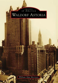 Title: Waldorf Astoria, Author: William Alan Morrison