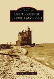 Title: Lighthouses of Eastern Michigan, Author: Wil O'Connell