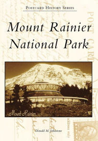 Title: Mount Rainier National Park, Author: Donald M. Johnstone