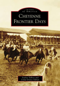 Title: Cheyenne Frontier Days, Author: Starley Talbott