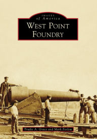 Title: West Point Foundry, Author: Trudie A. Grace