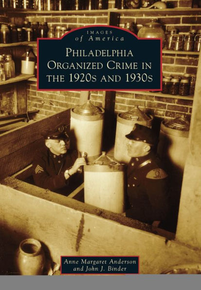 Philadelphia Organized Crime in the 1920s and 1930s