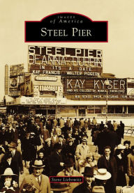 Title: Steel Pier, Author: Steve Liebowitz