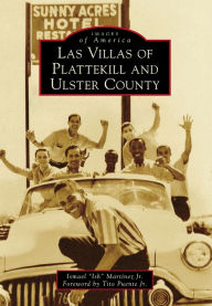 Title: Las Villas of Plattekill and Ulster County, Author: Ismael 