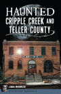 Haunted Cripple Creek and Teller County