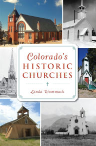 Title: Colorado's Historic Churches, Author: Linda Wommack