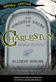 Title: The Ghostly Tales of Charleston, Author: Allison Singer