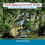 New Orleans City Park: From Tragedy to Triumph