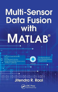 Title: Multi-Sensor Data Fusion with MATLAB / Edition 1, Author: Jitendra R. Raol