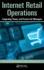 Internet Retail Operations: Integrating Theory and Practice for Managers