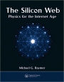 The Silicon Web: Physics for the Internet Age / Edition 1