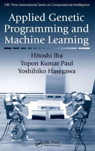 Title: Applied Genetic Programming and Machine Learning / Edition 1, Author: Hitoshi Iba