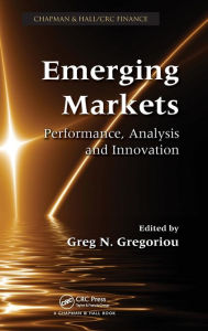 Title: Emerging Markets: Performance, Analysis and Innovation / Edition 1, Author: Greg N. Gregoriou