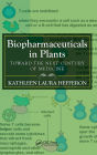 Biopharmaceuticals in Plants: Toward the Next Century of Medicine