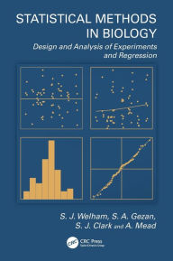 Title: Statistical Methods in Biology: Design and Analysis of Experiments and Regression / Edition 1, Author: S.J. Welham