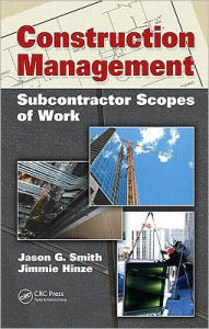 Title: Construction Management: Subcontractor Scopes of Work / Edition 1, Author: Jason G Smith