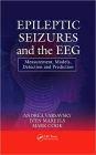 Epileptic Seizures and the EEG: Measurement, Models, Detection and Prediction / Edition 1