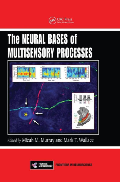 The Neural Bases of Multisensory Processes / Edition 1