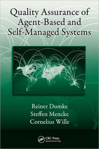 Quality Assurance of Agent-Based and Self-Managed Systems / Edition 1