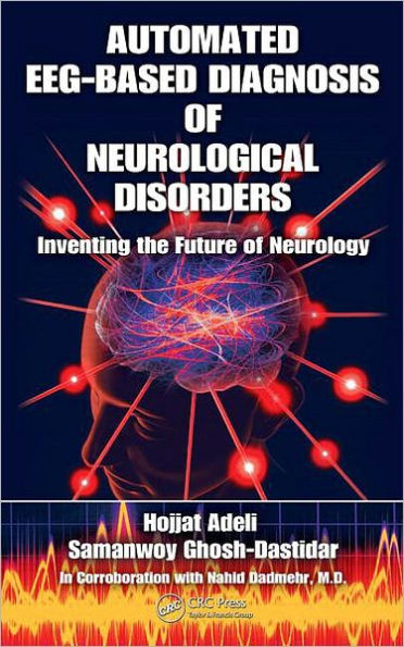 Automated EEG-Based Diagnosis of Neurological Disorders: Inventing the Future of Neurology