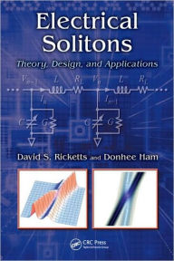 Title: Electrical Solitons: Theory, Design, and Applications / Edition 1, Author: David S. Ricketts