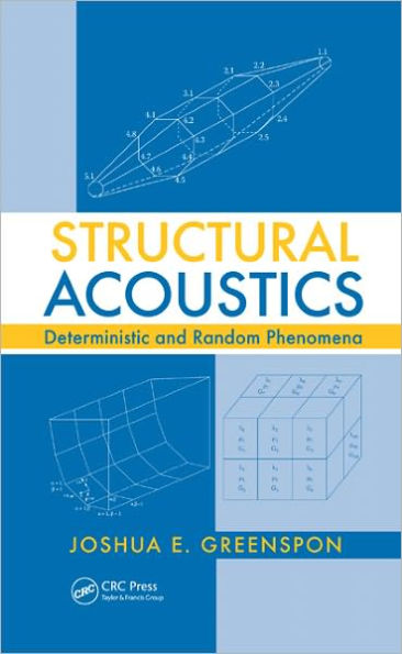 Structural Acoustics: Deterministic and Random Phenomena / Edition 1
