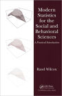 Modern Statistics for the Social and Behavioral Sciences: A Practical Introduction / Edition 1