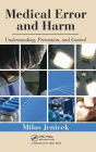 Medical Error and Harm: Understanding, Prevention, and Control / Edition 1