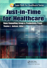 Title: Just-in-Time for Healthcare / Edition 1, Author: Thomas L. Jackson