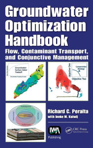 Title: Groundwater Optimization Handbook: Flow, Contaminant Transport, and Conjunctive Management, Author: Richard C. Peralta